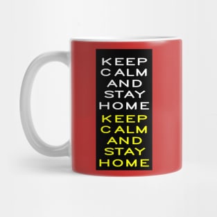 Keep Calm And Stay Home Mug